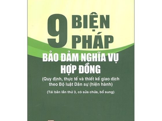 9 Biện Pháp Bảo Đảm Nghĩa Vụ Hợp Đồng (Quy Định, Thực Tế Và Thiết Kế Giao Dịch Theo Bộ Luật Dân Sự Hiện Hành) (Tái Bản Lần Thứ 3, Có Sữa Chữa, Bổ Sung) PDF