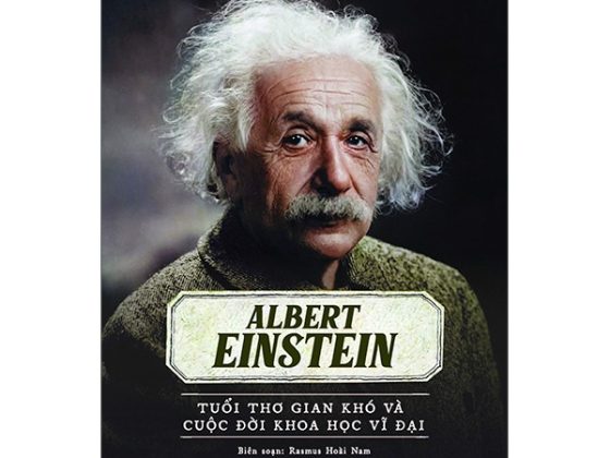 Kể Chuyện Cuộc Đời Các Thiên Tài: Albert Einstein - Tuổi Thơ Gian Khó Và Cuộc Đời Khoa Học Vĩ Đại PDF