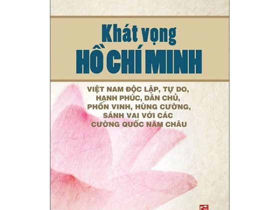 Khát Vọng Hồ Chí Minh - Việt Nam Độc Lập, Tự Do, Hạnh Phúc, Dân Chủ, Phồn Vinh, Hùng Cường, Sánh Vai Với Các Cường Quốc Năm Châu PDF