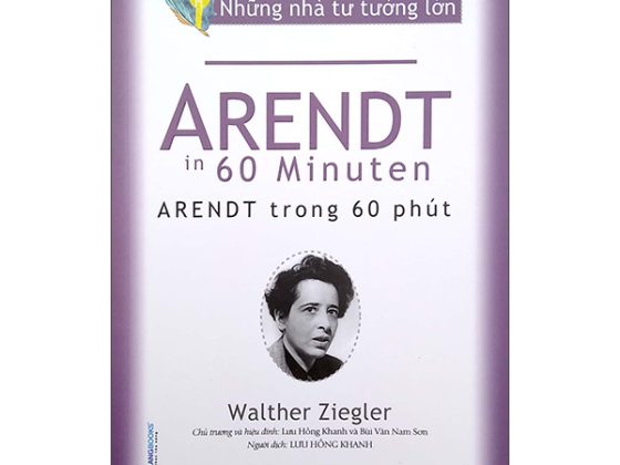 Những Nhà Tư Tưởng Lớn - Arendt In 60 Minuten - Arendt Trong 60 Phút PDF