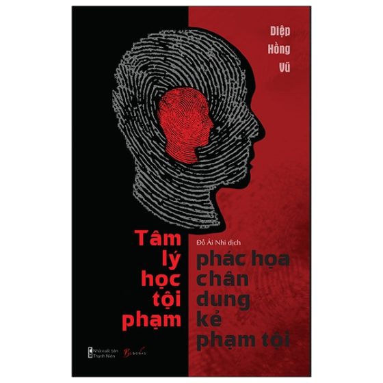 Tâm Lý Học Tội Phạm - Phác Họa Chân Dung Kẻ Phạm Tội PDF