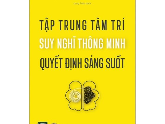 Tập Trung Tâm Trí, Suy Nghĩ Thông Minh, Quyết Định Sáng Suốt PDF