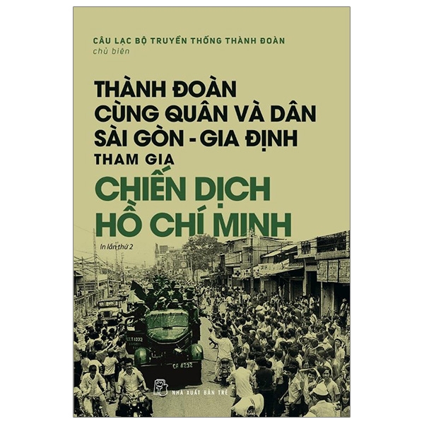 Thành Đoàn Cùng Quân Và Dân Sài Gòn - Gia Định Tham Gia Chiến Dịch Hồ Chí Minh PDF Thành Đoàn Cùng Quân Và Dân Sài Gòn - Gia Định Tham Gia Chiến Dịch Hồ Chí Minh PDF
