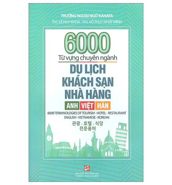 6000 Từ Vựng Chuyên Ngành Du Lịch-Khách Sạn-Nhà Hàng (Anh-Việt-Hàn) PDF