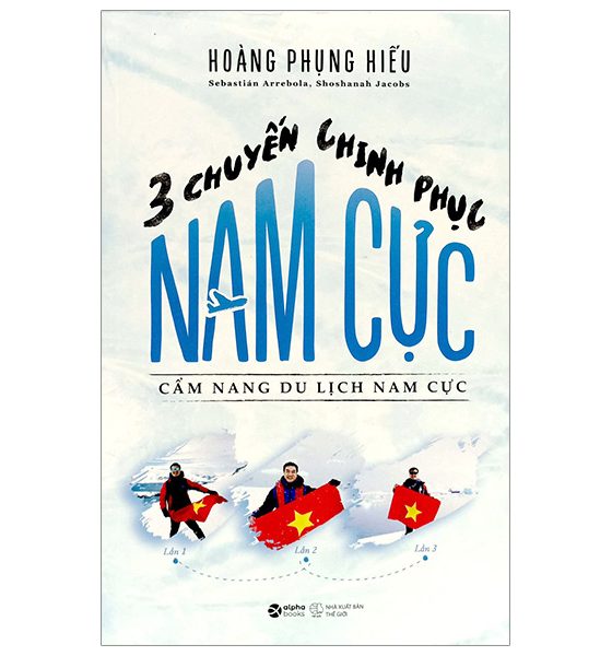 Ba Chuyến Chinh Phục Nam Cực - Cẩm Nang Du Lịch Nam Cực PDF