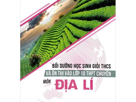 Bồi Dưỡng Học Sinh Giỏi THCS Và Ôn Thi Vào Lớp 10 THPT Chuyên - Môn Địa Lí PDF