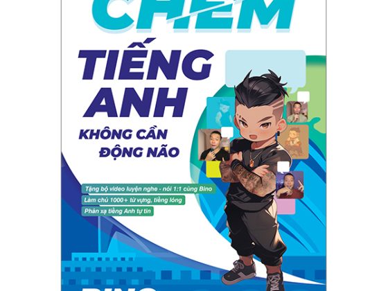“Chém" Tiếng Anh Không Cần Động Não - Tặng Kèm Bộ Video Luyện Nghe-Nói Sổ Học Từ Vựng PDF