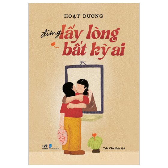 Đừng Lấy Lòng Bắt Kỳ Ai PDF