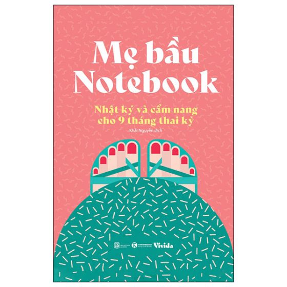 Mẹ Bầu Notebook - Nhật Ký Và Cẩm Nang Cho 9 Tháng Thai Kỳ PDF