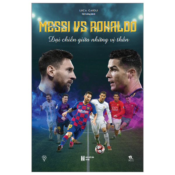 Messi Vs Ronaldo - Đại Chiến Giữa Những Vị Thần (Tái Bản 2024) PDF Messi Vs Ronaldo - Đại Chiến Giữa Những Vị Thần (Tái Bản 2024) PDF