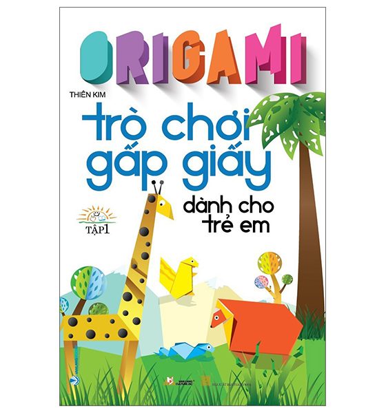Origami Trò Chơi Gấp Giấy Dành Cho Trẻ Em - Tập 1 PDF
