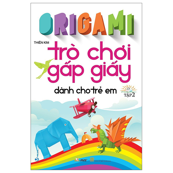 Origami Trò Chơi Gấp Giấy Dành Cho Trẻ Em - Tập 2 PDF Origami Trò Chơi Gấp Giấy Dành Cho Trẻ Em - Tập 2 PDF
