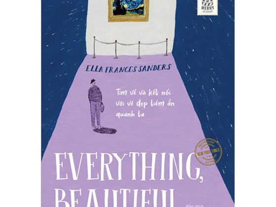 Tìm Về Và Kết Nối Với Vẻ Đẹp Tiềm Ẩn Quanh Ta - Everything, Beautiful PDF