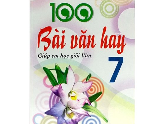 100 Bài Văn Hay Giúp Em Học Giỏi Văn 7 PDF