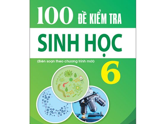 100 Đề Kiểm Tra Sinh Học 6 PDF