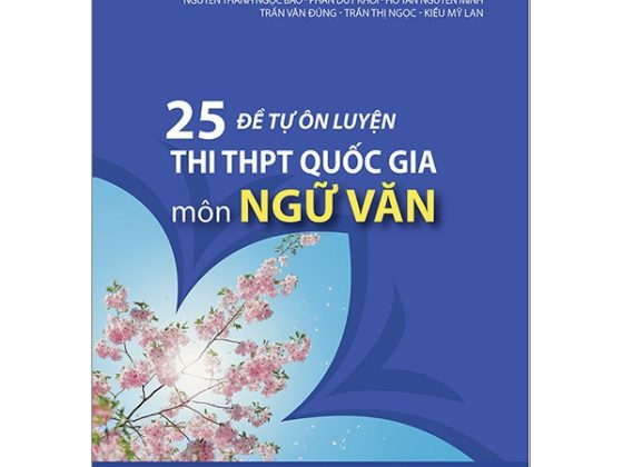 25 Đề Tự Ôn Luyện Thi THPT Quốc Gia Môn Ngữ Văn PDF