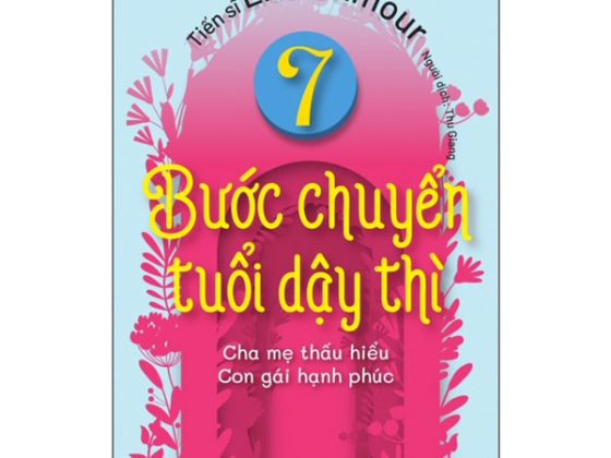 7 Bước Chuyển Tuổi Dậy Thì - Cha Mẹ Thấu Hiểu - Con Gái Hạnh Phúc PDF