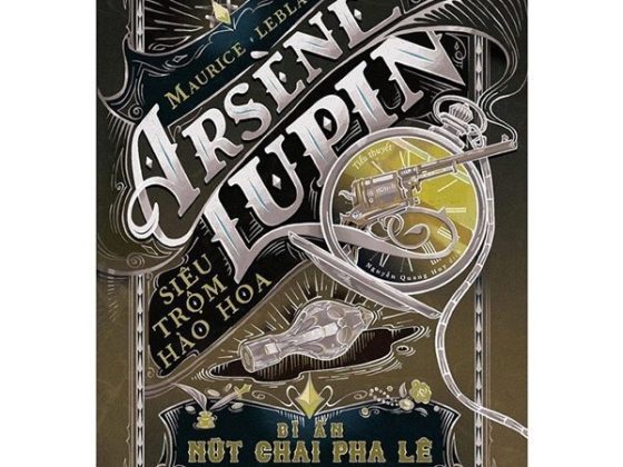 Arsène Lupin - Siêu Trộm Hào Hoa - Bí Ẩn Nút Chai Pha Lê PDF