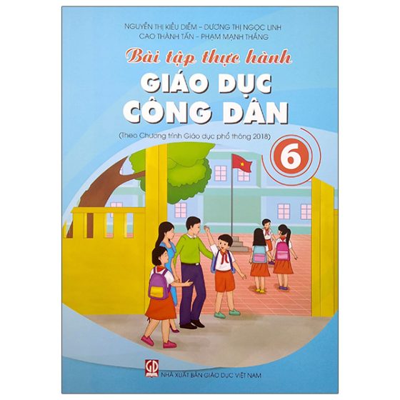 Bài Tập Thực Hành Giáo Dục Công Dân Lớp 6 (Theo Chương Trình Giáo Dục Phổ Thông 2018) PDF