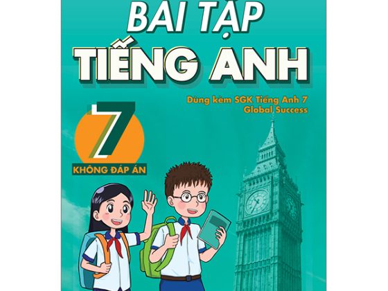 Bài Tập Tiếng Anh 7 - Không Đáp Án (Dùng Kèm SGK Tiếng Anh 7 Global Success) PDF