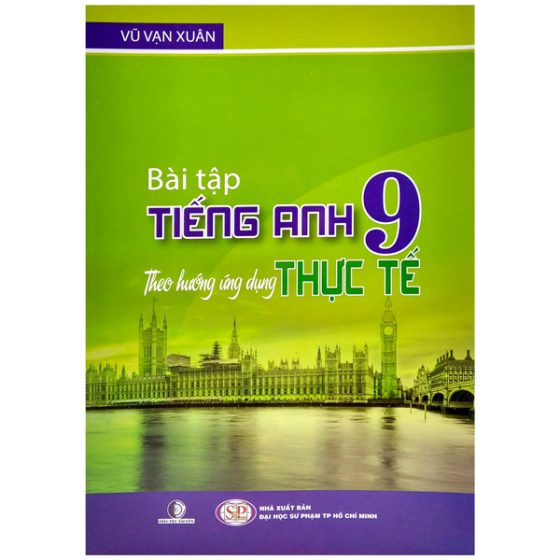Bài Tập Tiếng Anh 9 - Theo Hướng Ứng Dụng Thực Tế PDF