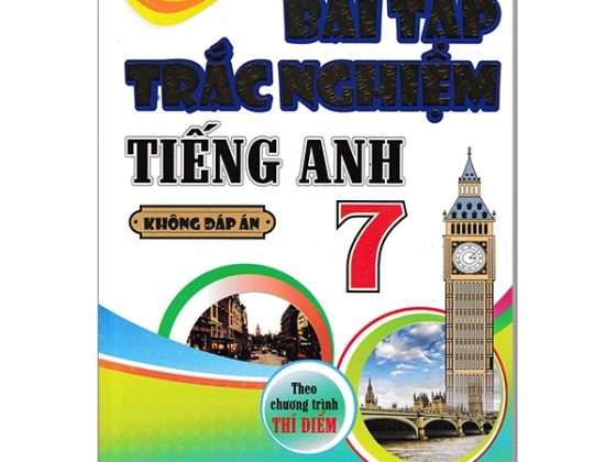 Bài Tập Trắc Nghiệm Tiếng Anh 7 Theo Chương Trình Thí Điểm ( Không Đáp Án) PDF