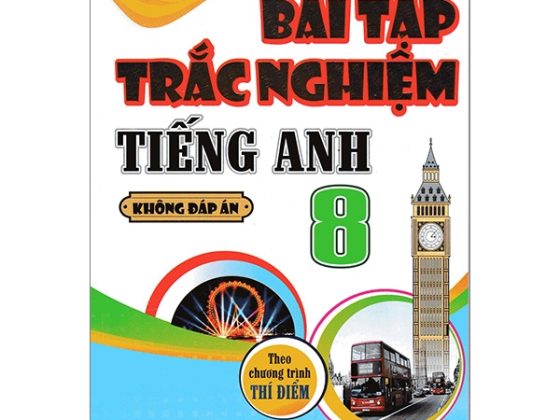 Bài Tập Trắc Nghiệm Tiếng Anh 8 Theo Chương Trình Thí Điểm ( Không Đáp Án) PDF