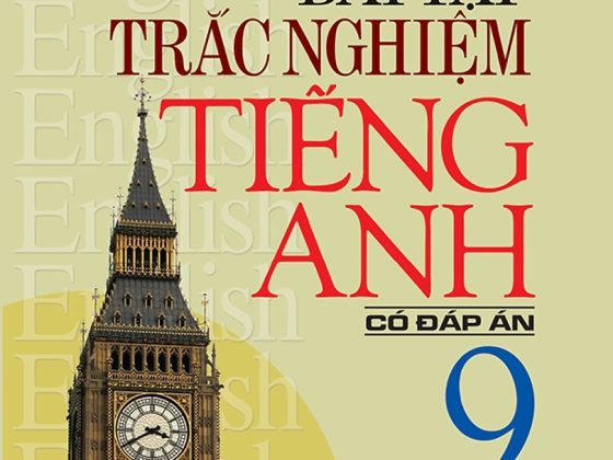 Bài Tập Trắc Nghiệm Tiếng Anh 9 (Có Đáp Án) (Tái Bản 2018) PDF