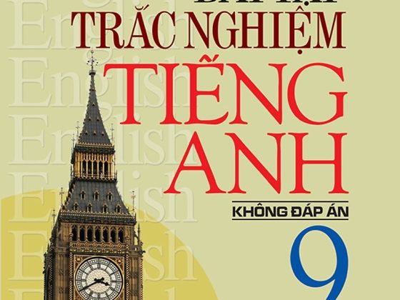 Bài Tập Trắc Nghiệm Tiếng Anh 9 (Không Đáp Án) (Tái Bản 2018) PDF