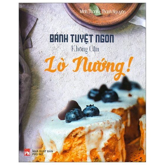 Bánh Tuyệt Ngon, Không Cần Lò Nướng PDF