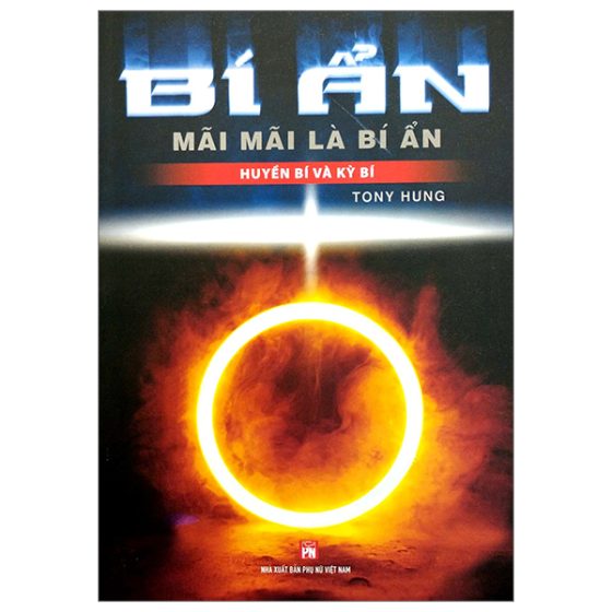 Bí Ẩn Mãi Mãi Là Bí Ẩn - Huyền Bí Và Kỳ Bí PDF