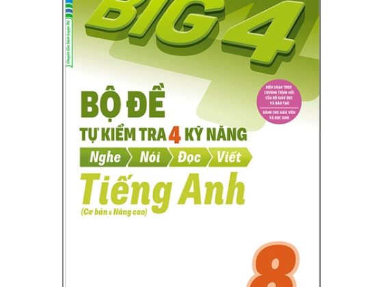 Big 4 - Bộ Đề Tự Kiểm Tra 4 Kỹ Năng Nghe - Nói - Đọc - Viết (Cơ Bản Và Nâng Cao) Tiếng Anh Lớp 8 - Tập 2 PDF