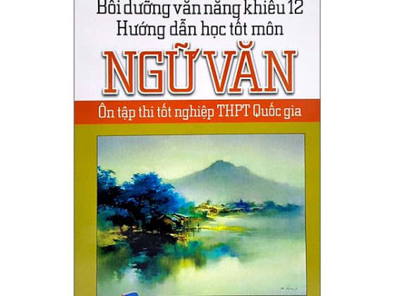 Bồi Dưỡng Văn Năng Khiếu 12 - Hướng Dẫn Học Tốt Môn Ngữ Văn (Ôn Thi Tốt Nghiệp THPT Quốc Gia) PDF