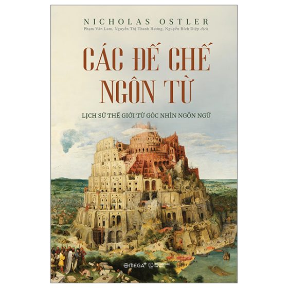 Các Đế Chế Ngôn Từ - Lịch Sử Thế Giới Từ Góc Nhìn Ngôn Ngữ PDF