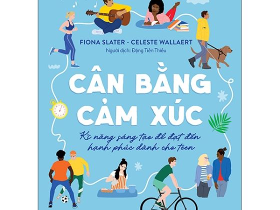 Cân Bằng Cảm Xúc - Kĩ Năng Sáng Tạo Để Đạt Đến Hạnh Phúc - Dành Cho Teen PDF
