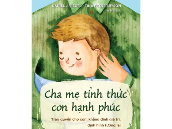 Cha Mẹ Tỉnh Thức Con Hạnh Phúc - Trao Quyền Cho Con, Khẳng Định Giá Trị, Định Hình Tương Lại PDF