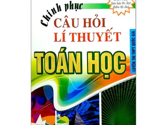Chinh Phục Câu Hỏi Lí Thuyết Toán Học PDF