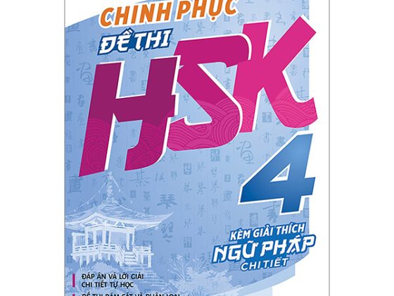 Chinh Phục Đề Thi HSK 4 (Kèm Giải Thích Ngữ Pháp Chi Tiết) PDF