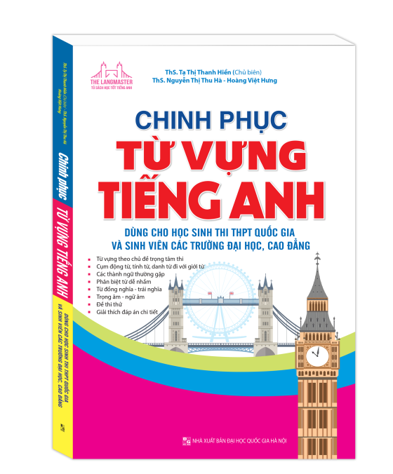 Chinh Phục Từ Vựng Tiếng Anh Dùng Cho Học Sinh Thi THPT Quốc Gia Và Sinh Viên Các Trường Đại Học, Cao Đẳng PDF