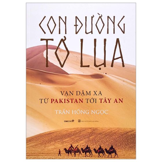Con Đường Tơ Lụa - Vạn Dặm Xa Từ Pakistan Tới Tây An PDF