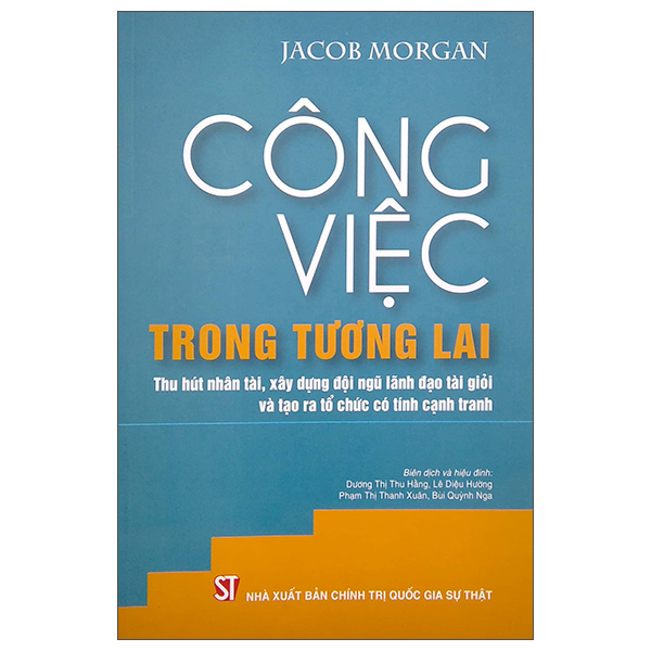 Công Việc Trong Tương Lai: Thu Hút Nhân Tài, Xây Dựng Đội Ngũ Lãnh Đạo Tài Giỏi Và Tạo Ra Tổ Chức Có Tính Cạnh Tranh PDF Công Việc Trong Tương Lai: Thu Hút Nhân Tài, Xây Dựng Đội Ngũ Lãnh Đạo Tài Giỏi Và Tạo Ra Tổ Chức Có Tính Cạnh Tranh PDF