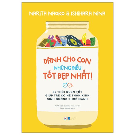 Dành Cho Con Những Điều Tốt Đẹp Nhất - 62 Thói Quen Tốt Giúp Trẻ Có Hệ Thần Kinh Sinh Dưỡng Khỏe Mạnh PDF