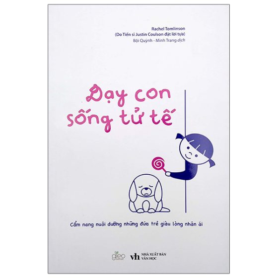 Dạy Con Sống Tử Tế - Cẩm Nang Nuôi Dưỡng Những Đứa Trẻ Giàu Lòng Nhân Ái PDF