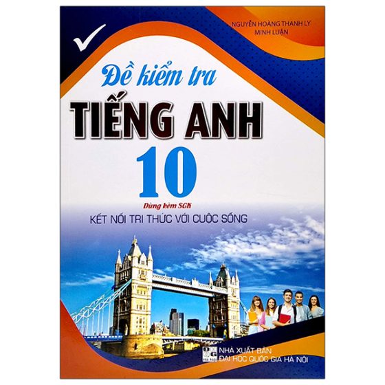 Đề Kiểm Tra Tiếng Anh 10 (Dùng Kèm SGK Kết Nối Tri Thức Với Cuộc Sống) PDF