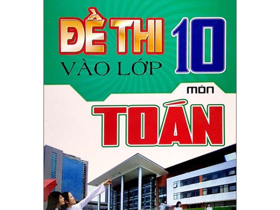 Đề Thi Vào Lớp 10 Môn Toán PDF