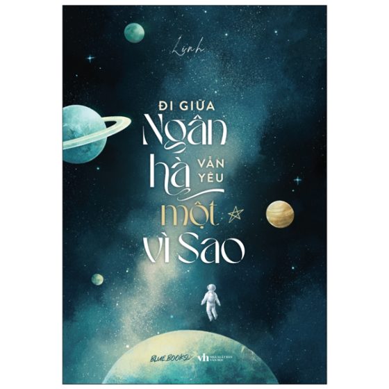 Đi Giữa Ngân Hà Vẫn Yêu Một Vì Sao - Tặng Kèm 01 Bookmark Bế 2 Mặt Bồi Cứng PDF