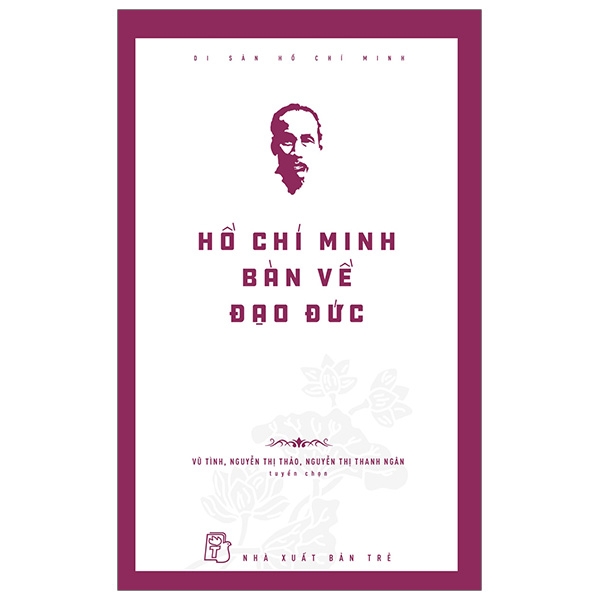 Di Sản Hồ Chí Minh - Hồ Chí Minh Bàn Về Đạo Đức PDF Di Sản Hồ Chí Minh - Hồ Chí Minh Bàn Về Đạo Đức PDF