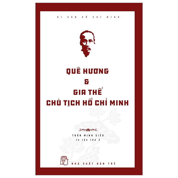 Di Sản Hồ Chí Minh - Quê Hương Và Gia Thế Chủ Tịch Hồ Chí Minh PDF Di Sản Hồ Chí Minh - Quê Hương Và Gia Thế Chủ Tịch Hồ Chí Minh PDF