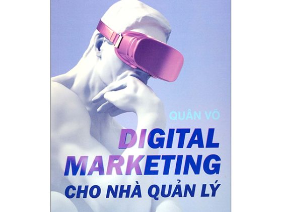 Digital Marketing Cho Nhà Quản Lý - 15 Năm "Đốt Tiền" Và Bài Học Rút Ra PDF
