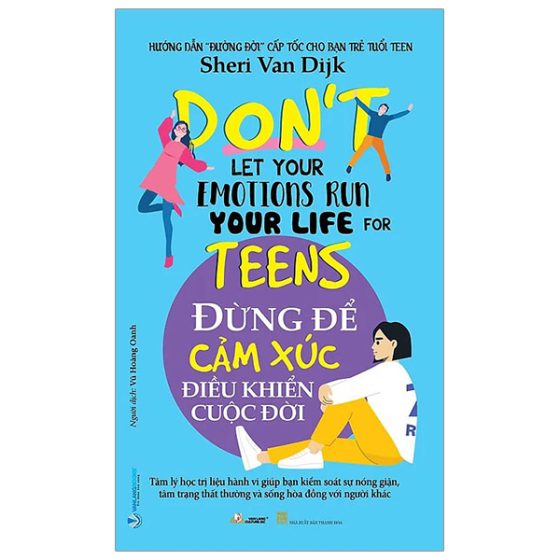 Đừng Để Cảm Xúc Điều Khiển Cuộc Đời - Don't Let Your Emotions Run Your Life For Teens PDF
